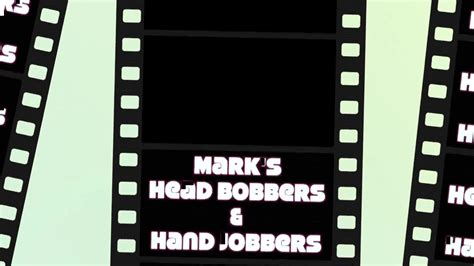 mark rockwell videos|Marks Head Bobbers Hand Jobbers (TV Series 2011– )